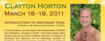 <b>Ashtanga Yoga Workshop with Clayton Horton. March 18 – 19, 2011</b>