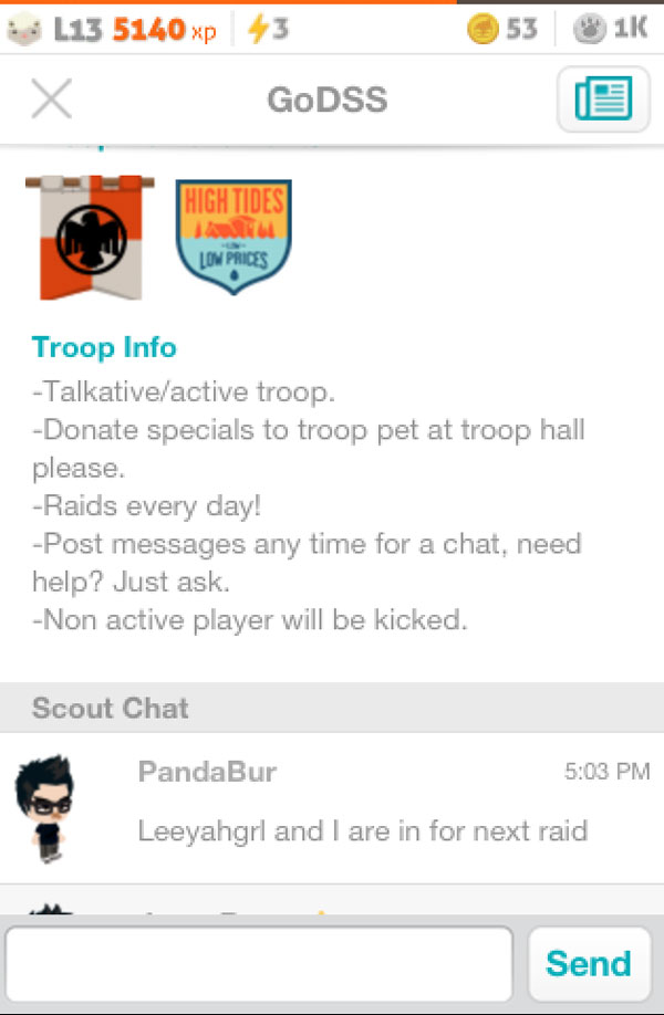 When I started the game, I got invited to this Troop called GoDSS :) Pretty fun bunch! Most of them are from Australia and Singapore, surprisingly!